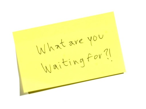what-are-you-waiting-for[1]